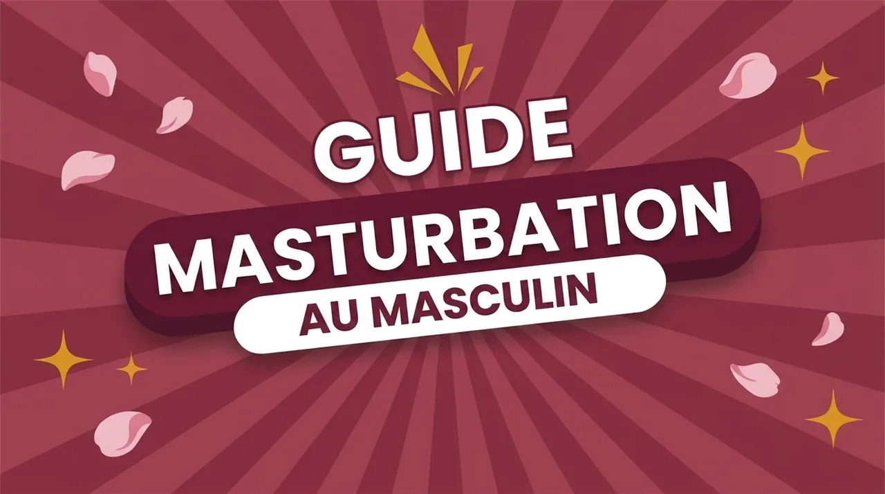 Masturbation masculine : guide et techniques