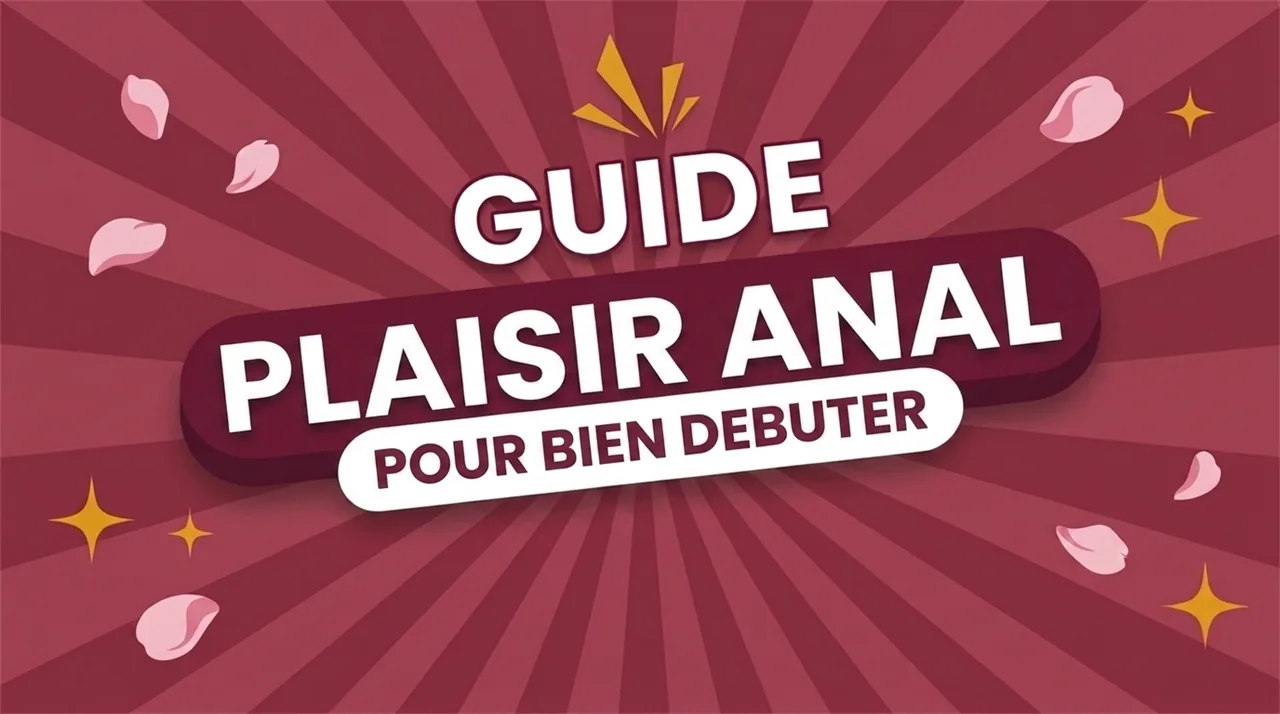 Plaisir anal : le guide pour débuter