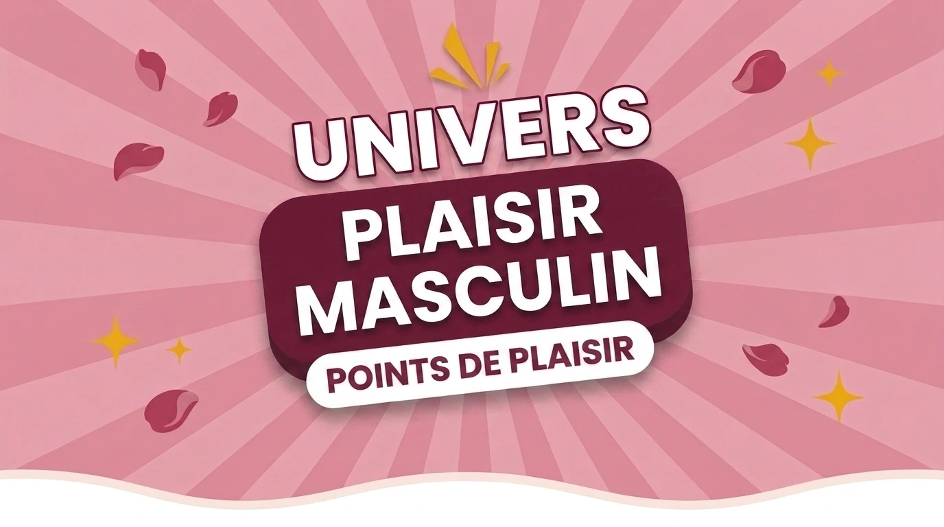 Plaisir masculin : Anatomie, points de plaisir et chemins vers un orgasme plus intense.