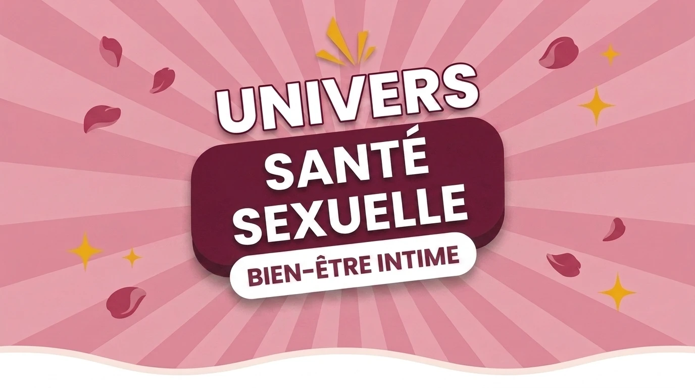 Santé sexuelle : IST, contraception, bien-être intime : l'essentiel à connaître.