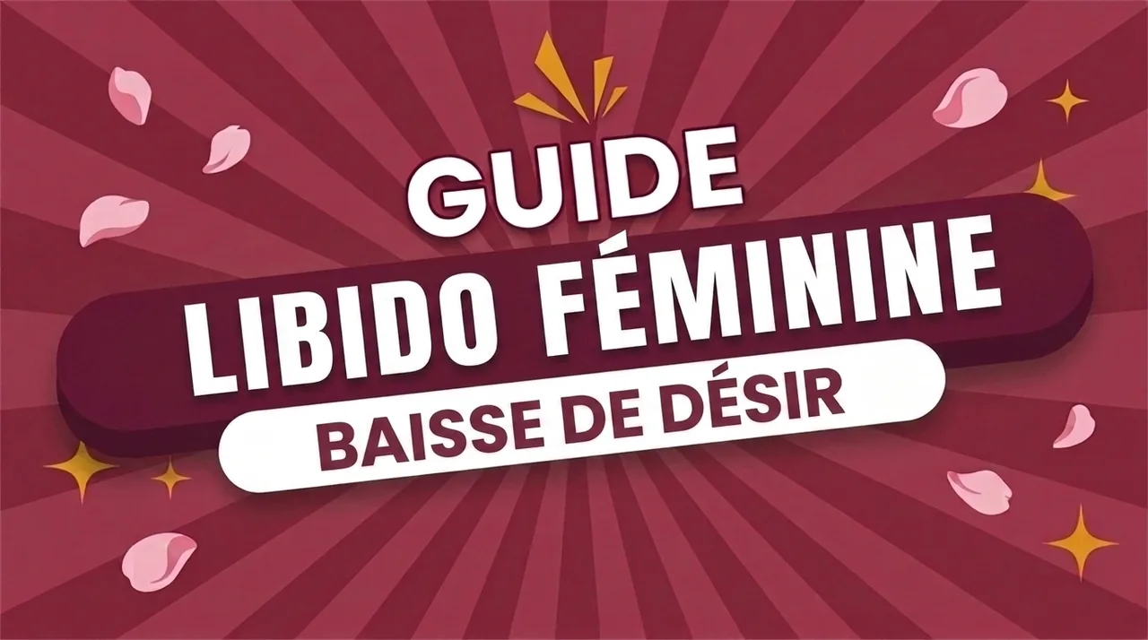 Baisse de libido femme : causes et solutions