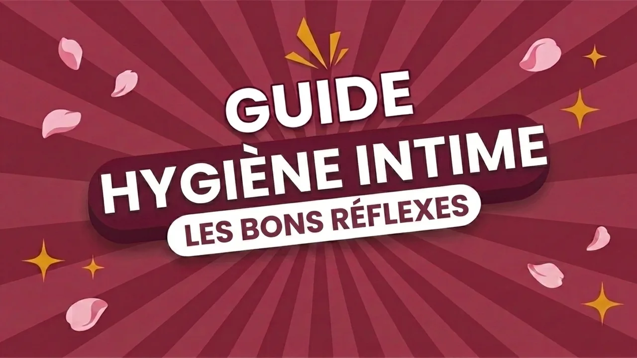 Hygiène intime : les bons réflexes sans excès