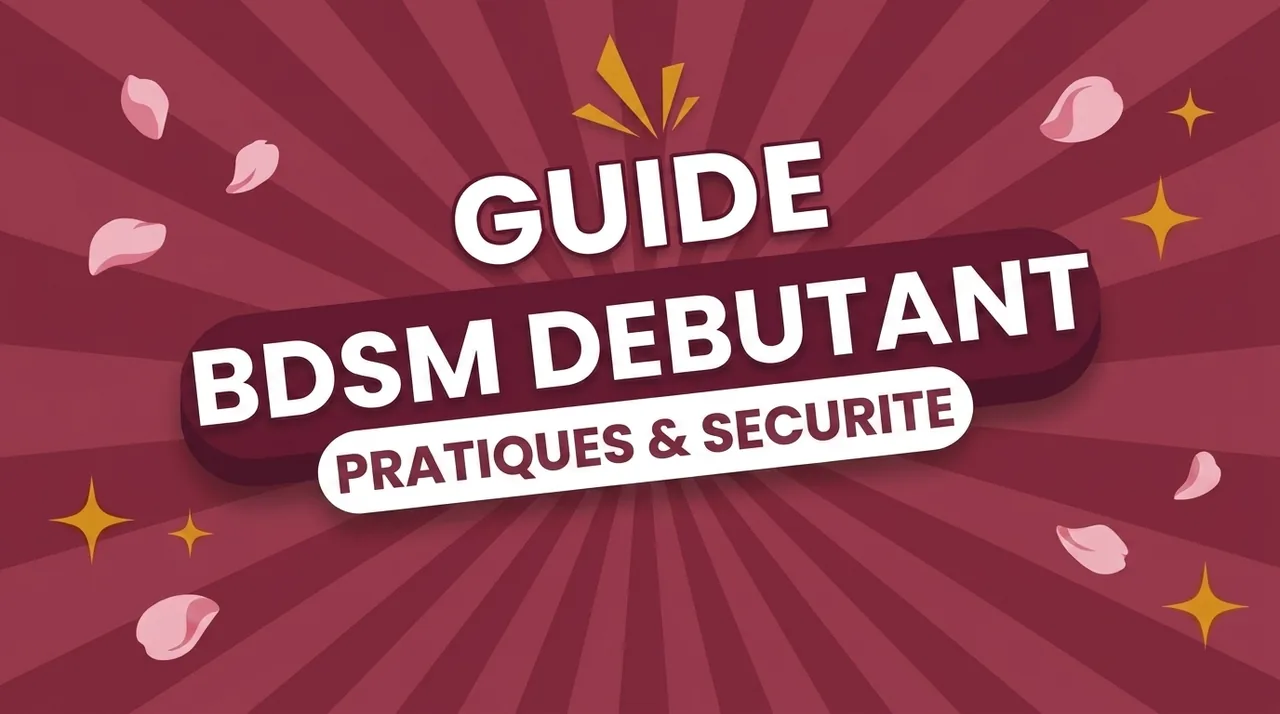 BDSM débutant : pratiques et sécurité