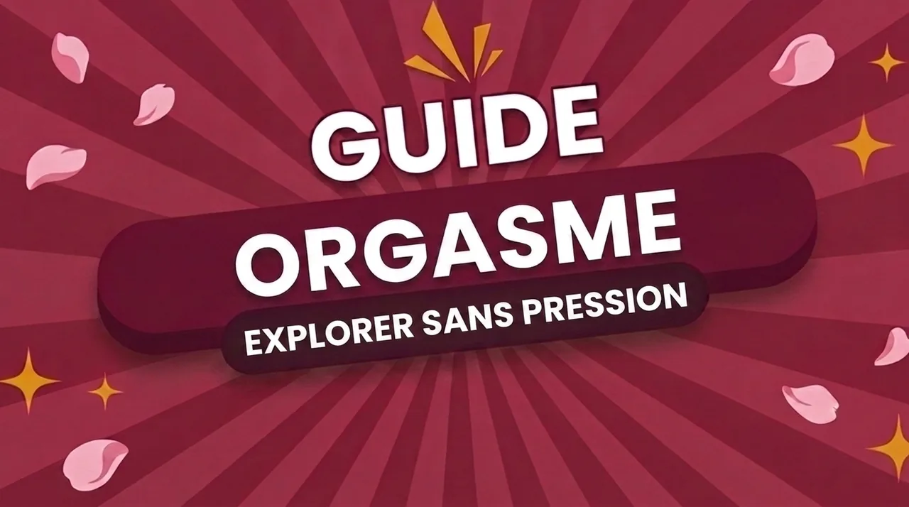 Comment avoir un orgasme : sans pression