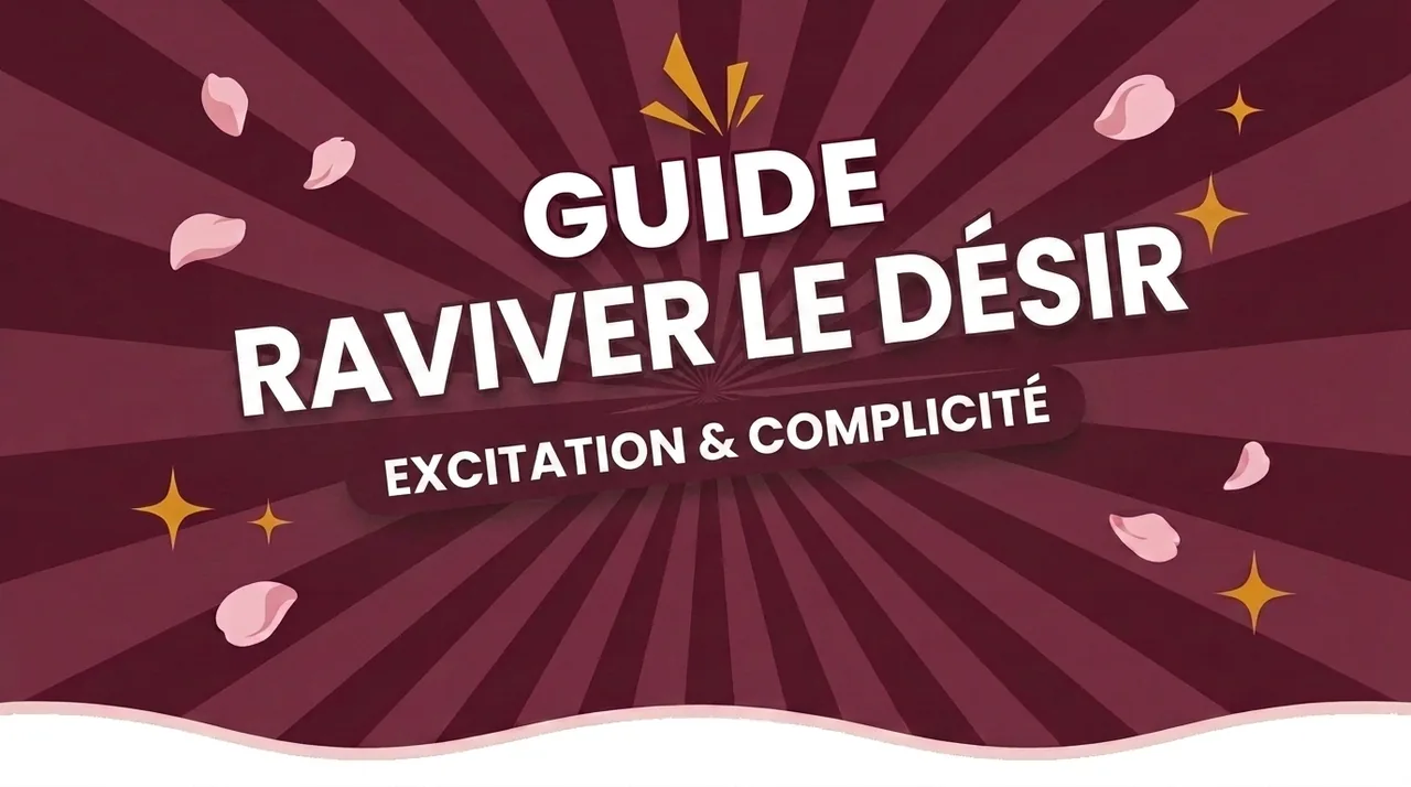 Comment exciter et raviver le désir à deux