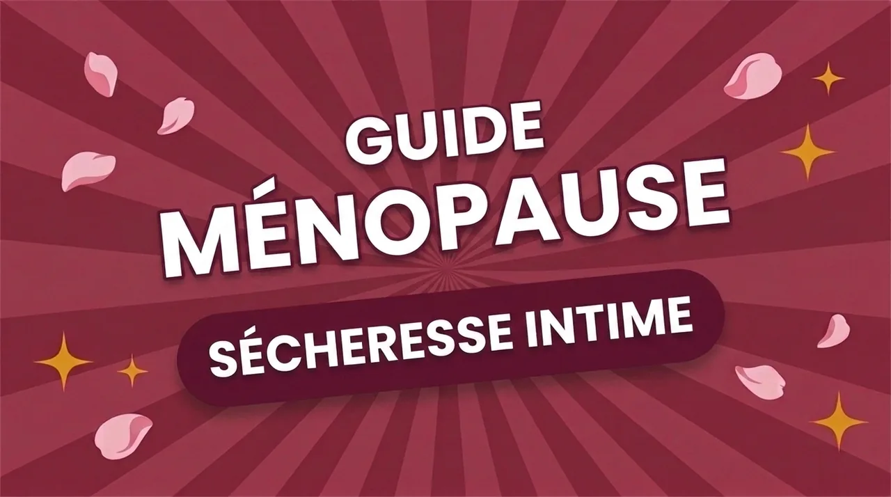 Sécheresse intime à la ménopause
