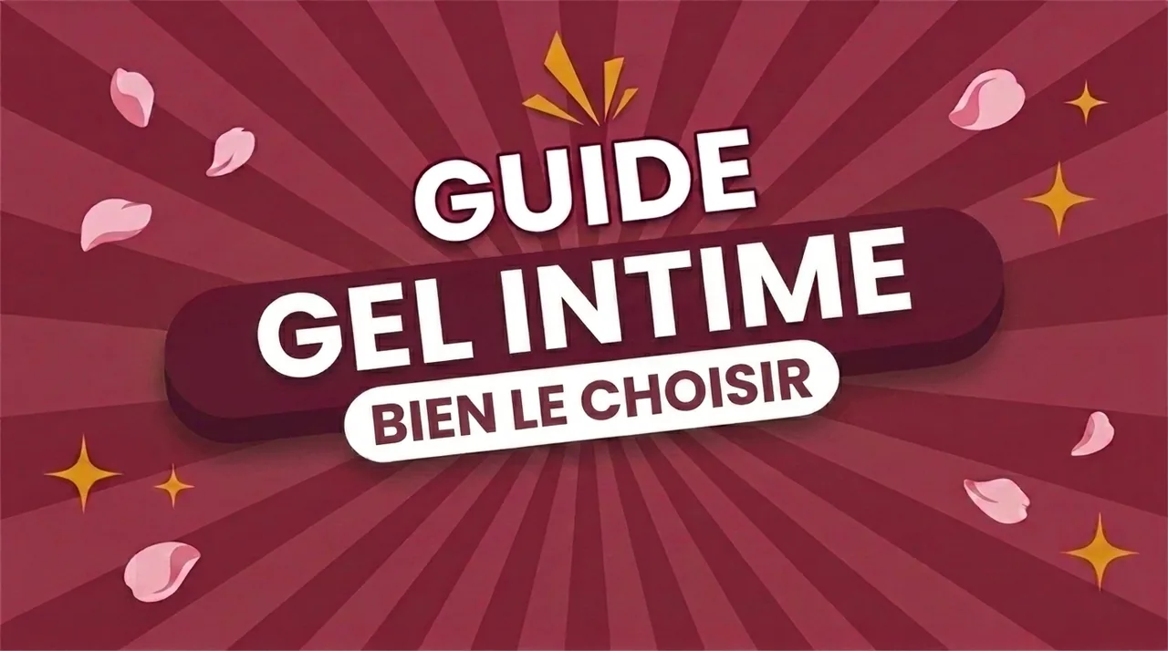 Gel intime : bien le choisir et l'utiliser